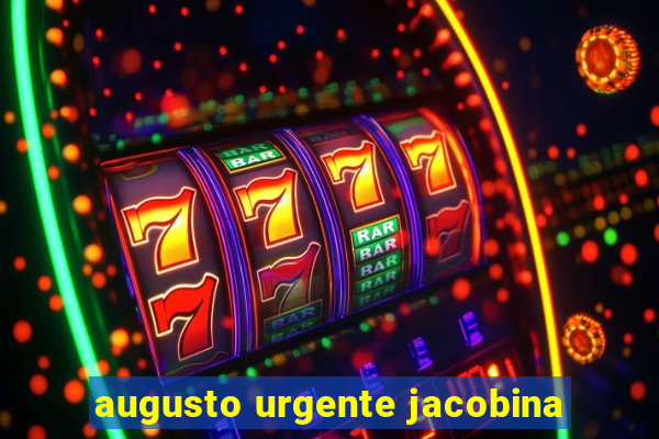 augusto urgente jacobina