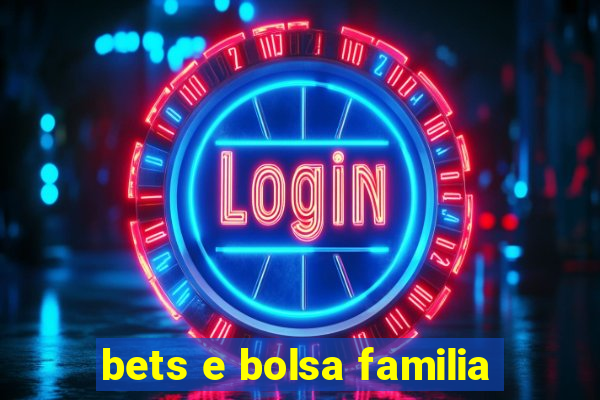 bets e bolsa familia