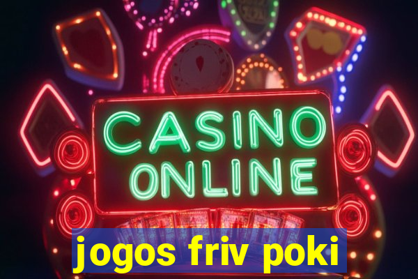 jogos friv poki