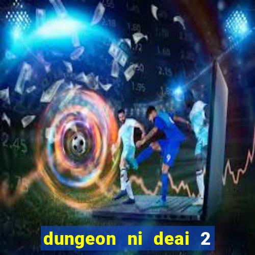 dungeon ni deai 2 temporada dublado meus animes