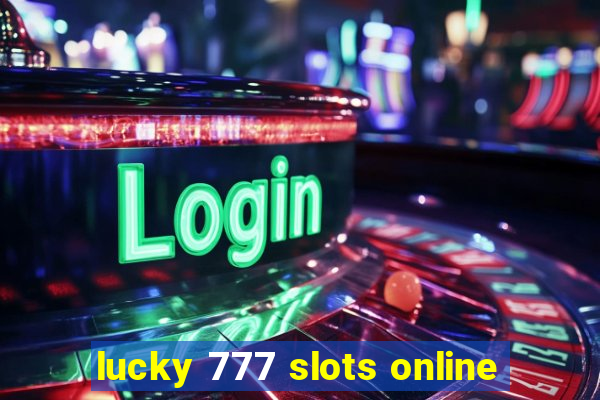 lucky 777 slots online