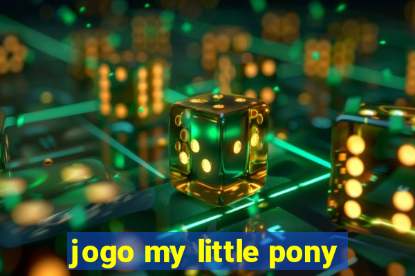 jogo my little pony