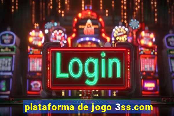 plataforma de jogo 3ss.com