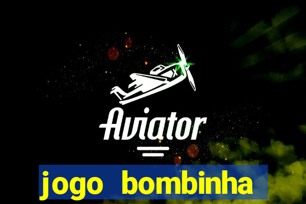 jogo bombinha ganhar dinheiro