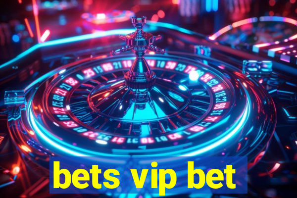 bets vip bet