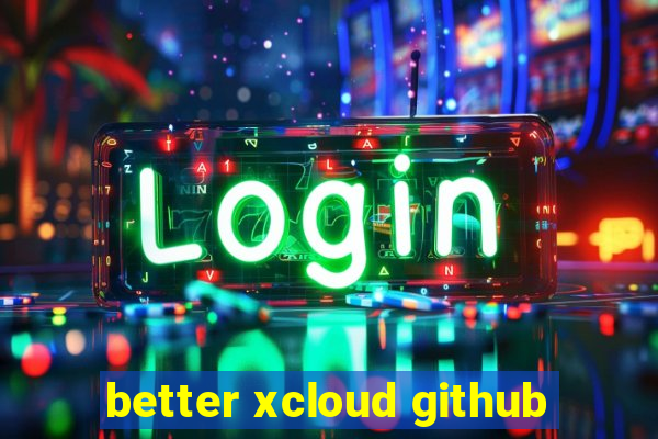 better xcloud github