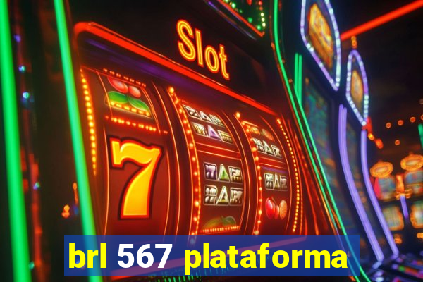 brl 567 plataforma