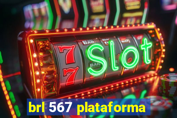 brl 567 plataforma