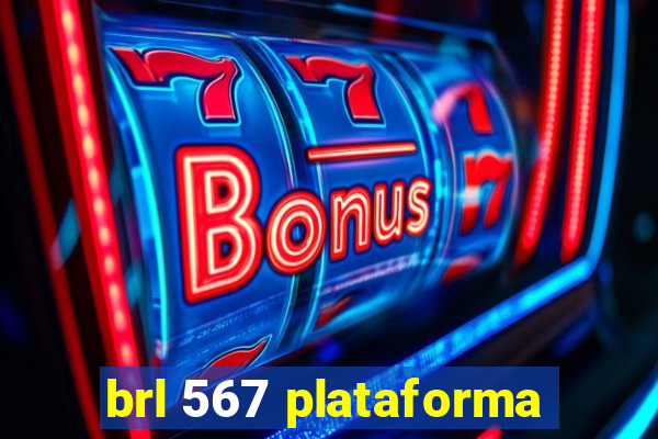 brl 567 plataforma