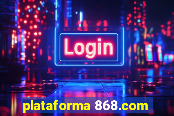 plataforma 868.com