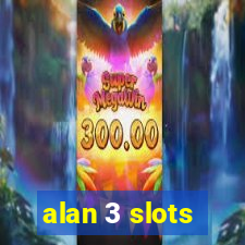 alan 3 slots