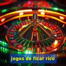 jogos de ficar rico