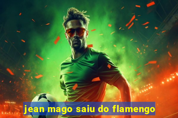 jean mago saiu do flamengo