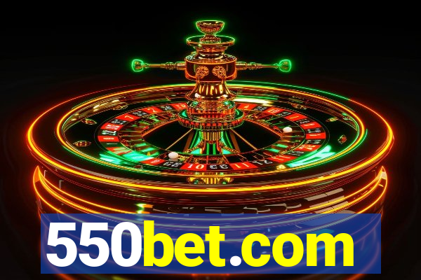 550bet.com