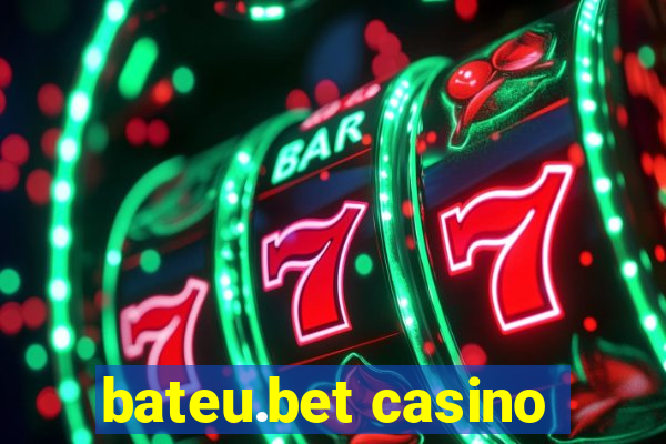 bateu.bet casino