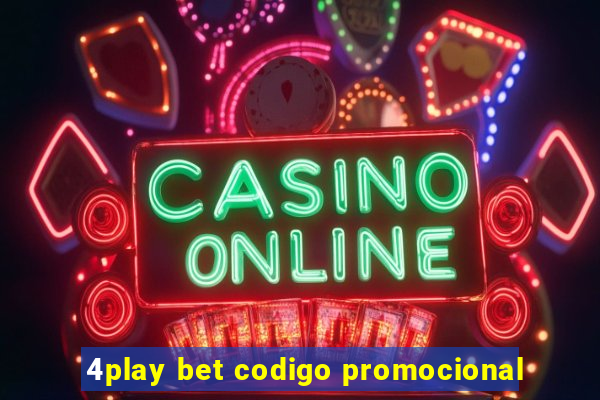 4play bet codigo promocional