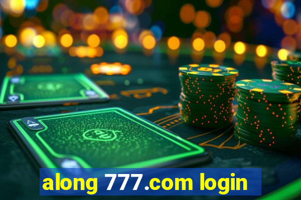 along 777.com login