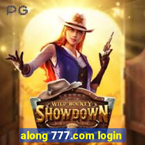 along 777.com login