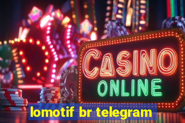 lomotif br telegram