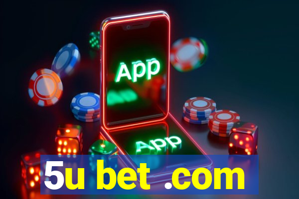 5u bet .com