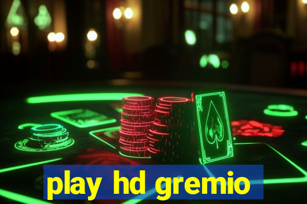 play hd gremio