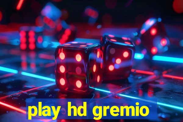 play hd gremio