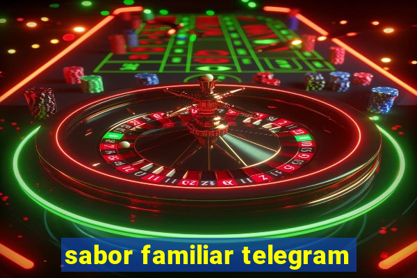 sabor familiar telegram