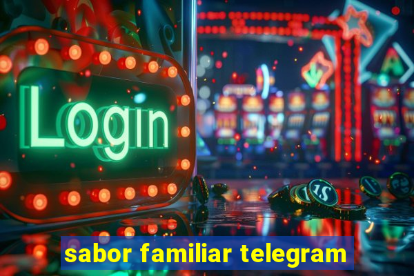 sabor familiar telegram