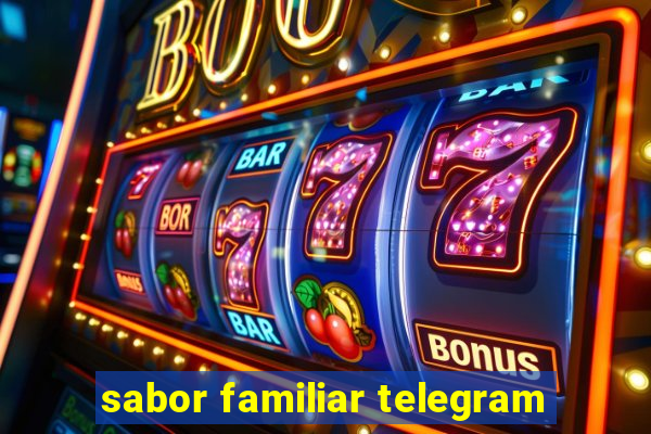 sabor familiar telegram