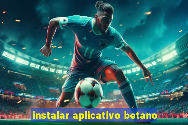 instalar aplicativo betano