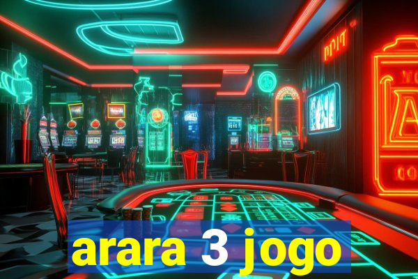 arara 3 jogo