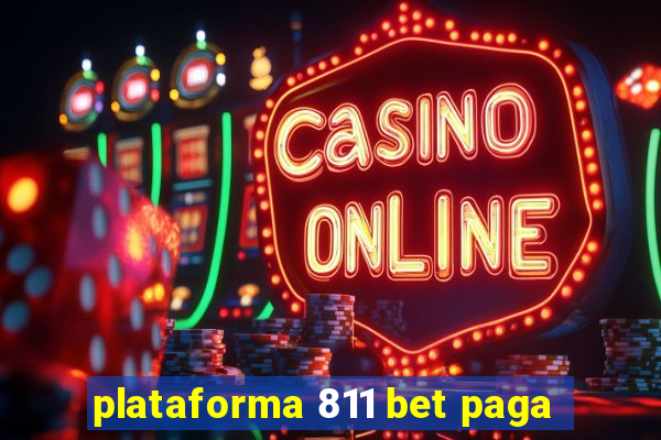 plataforma 811 bet paga