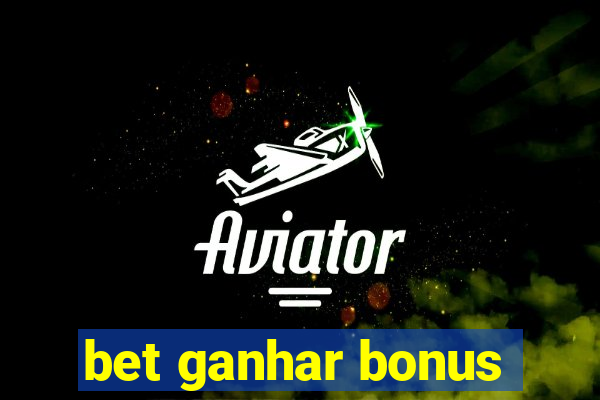 bet ganhar bonus