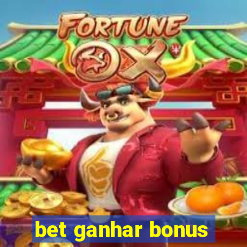 bet ganhar bonus