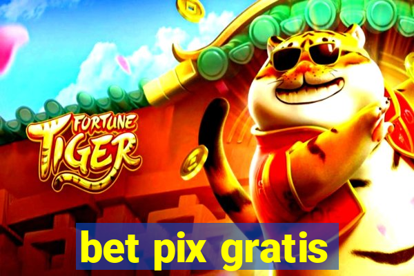 bet pix gratis