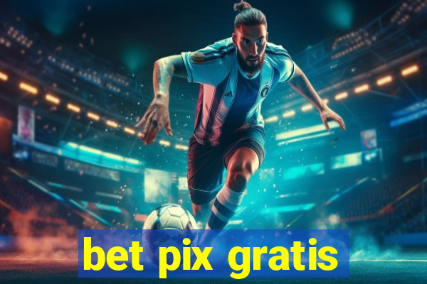 bet pix gratis