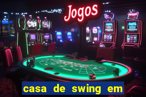 casa de swing em porto seguro