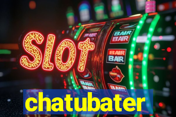 chatubater