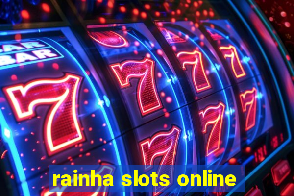 rainha slots online