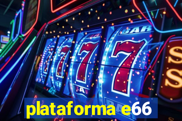 plataforma e66