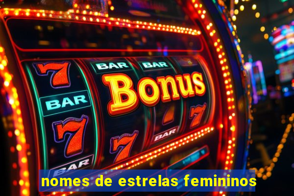 nomes de estrelas femininos