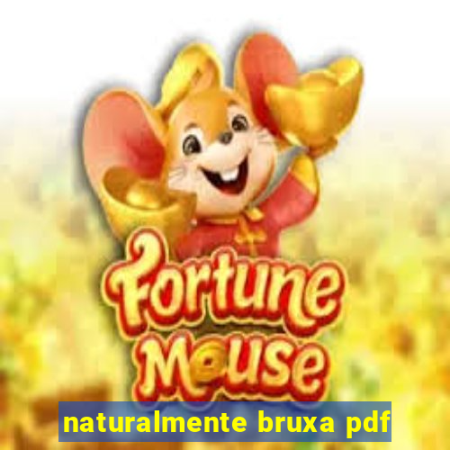 naturalmente bruxa pdf