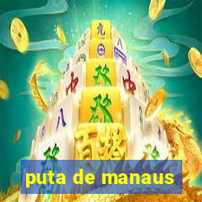 puta de manaus