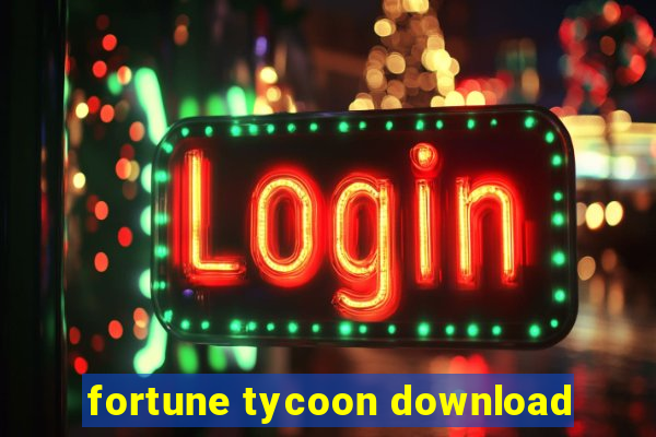 fortune tycoon download