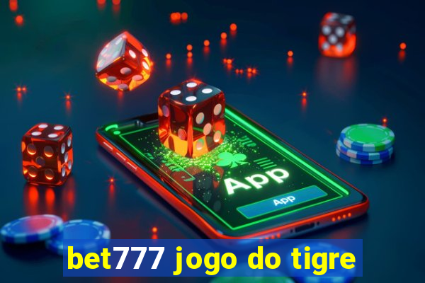 bet777 jogo do tigre