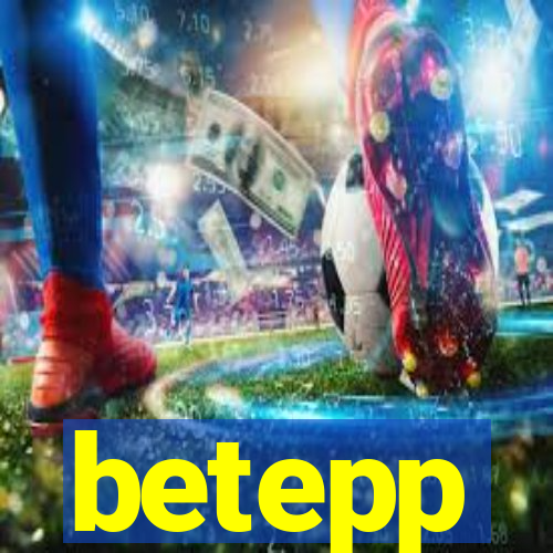 betepp