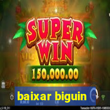 baixar biguin