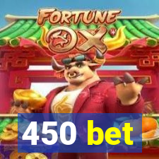 450 bet