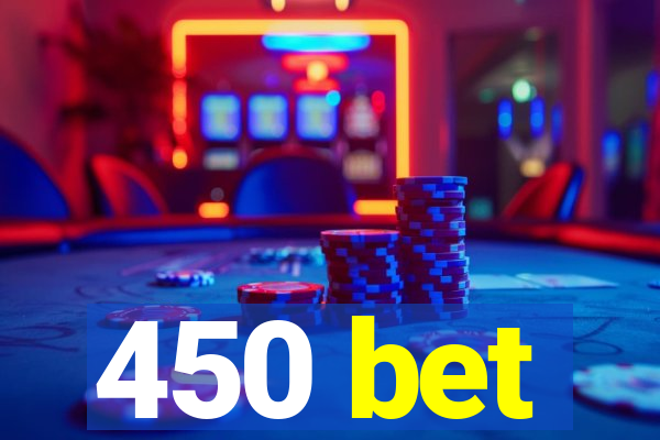 450 bet