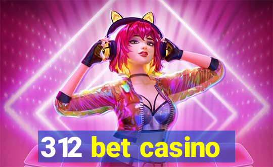 312 bet casino